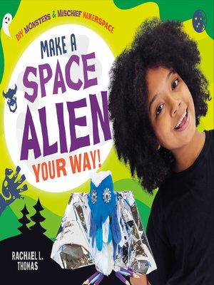cover image of Make a Space Alien Your Way!